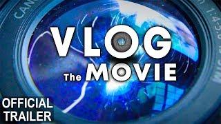 VLOG The Movie - OFFICIAL TRAILER
