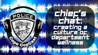 Chief's Chat #20: Creating a Culture of Department Wellness