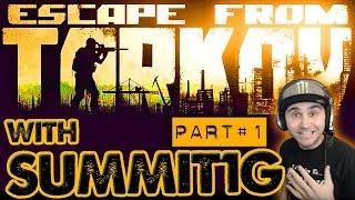 Summit1G Plays Escape from Tarkov Alpha |[Part 1]| First Impressions | First-Person Survival Game