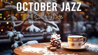 October Jazz  Cozy Jazz & Bossa Nova for a Sweet Winter to Study, Work and Relax