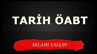 34. İslam Tarihi I - ÖABT TARİH - Selami Yalçın