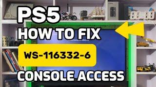 How To Fix PS5 WS-116332-6 Access From Your PS5 Console May Be Unavailable PlayStation 5