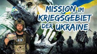 Mission im Kriegsgebiet der Ukraine