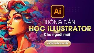 Hướng Dẫn Illustrator Cho Người Mới Bắt Đầu | Bài 1: Cách Dùng Công Cụ Cơ Bản