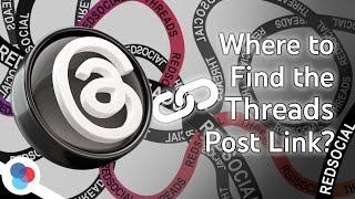 How to Find and Copy a Threads Post Link - RedSocial