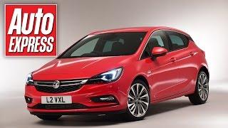 New Opel/ Vauxhall Astra - our need to know guide