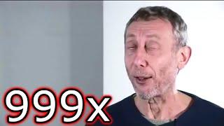 Michael Rosen - Nice but 999x speed meme