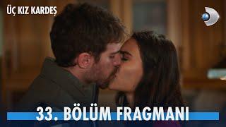 Üç Kız Kardeş 33. Bölüm Fragmanı