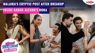 Malaika's another CRYPTIC post after breakup | INSIDE glimpses of Aadar Jain-Alekha Advani's Roka