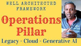 Operations Pillar | Fusion | Legacy - Cloud - Generative AI | Well Architected Framework | Evolution