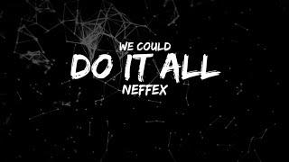 NEFFEX - We Could Do It All (Lyrics)