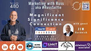 Marketing with Russ...aka #RussSelfie, Ep. 480, with Jim Hardwick