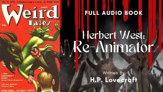 Herbert West: Re-Animator by H. P. Lovecraft - FULL Audio Book | Library Corner Audiobooks