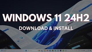 Windows 11 Version 24H2 (Download & Install) Right now