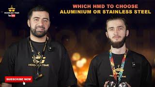 Which HMD to CHOOSE | Aluminum OR Stainless Steel | Hookah for Beginners | Hookah Time LA