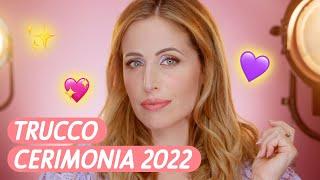 TUTORIAL TRUCCO DA CERIMONIA 2022: LUMINOSO, ELEGANTE E LONG LASTING 