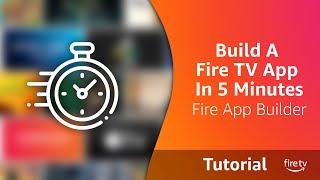 Build A Fire TV App in 5 Minutes