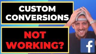 Facebook Custom Conversions Not Working?  [7 Most Common Mistakes with Custom Conversions]