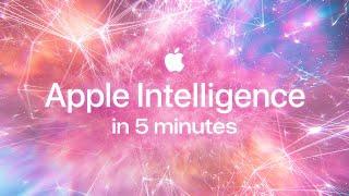 Apple Intelligence in 5 minutes