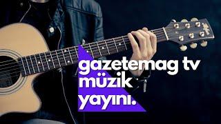 GAZETEMAG TV MÜZİK YAYINI