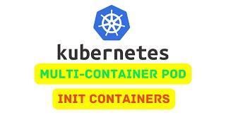 Kubernetes | Multi Container Pod | Init Containers | Part 1 | Hindi/Urdu