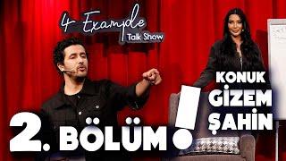 4 Example Talk Show 2. Bölüm | Konuk: Gizem Şahin