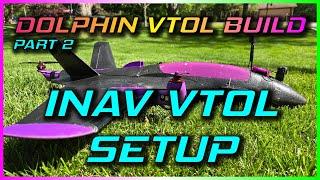 ATOMRC DOLPHIN INAV VTOL BUILD - PART 2 INAV SETUP