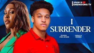 I SURRENDER |  Latest Full Nigerian Movies 2024 | Emem Isong TV