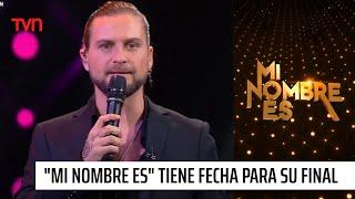 "Mi Nombre Es" tiene fecha para su gran final | Mi nombre es