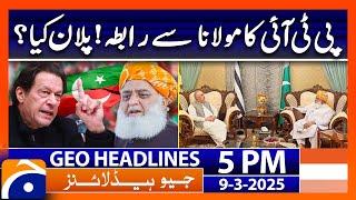 PTI Contacts Maulana | Geo News Headlines 5 PM (9th March 2025)