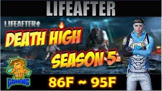 LIFEAFTER - DEATH HIGH 86F ~ 95F | DH SEASON 5 GUIDE