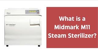 What is a Midmark M11 Steam Sterilizer?