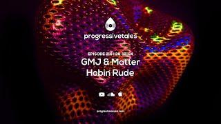 218 I Progressive Tales with GMJ & Matter & Hobin Rude