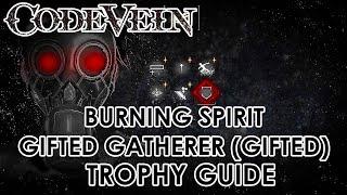 Code Vein - Burning Spirit, Gifted Gatherer and Gifted (Trophy Guide)