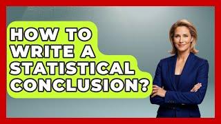 How To Write A Statistical Conclusion? - The Friendly Statistician