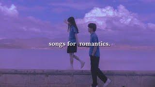 songs for  romantics (playlist) | Soul Serenades