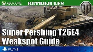 Super Pershing T26E4 Weakspots guide - World of Tanks Console