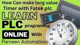 how to make long value timer in Fatek plc