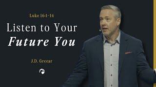 Advice from Future You | Pastor J.D. Greear