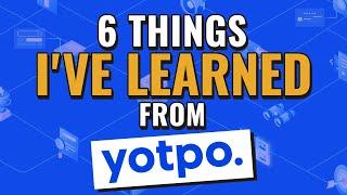 6 Things I’ve Learned from Yotpo