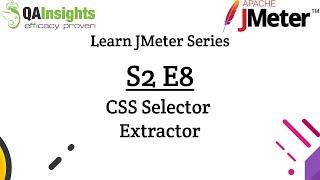 S2E8 Learn JMeter Series - CSS Selector Extractor