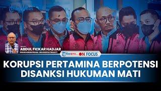 [FULL] Pengamat: Korupsi Pertamina Patra Niaga di Jaman Covid-19, Tersangka Bisa Pidana Hukuman Mati