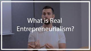 What is Real Entrepreneurialism?