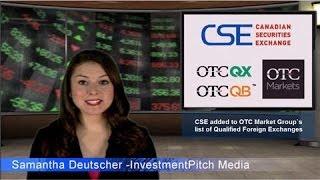 The Canadian Securities Exchange added to OTC Market Group`s list of Qualified Foreign Exchanges