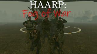 HAARP: Fog of War Episode 4 - Redeployed