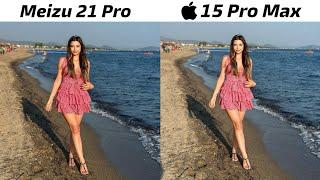 Meizu 21 Pro vs iPhone 15 Pro Max Camera Test