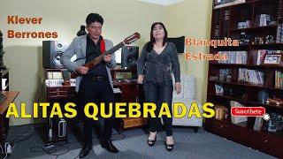 ALITAS QUEBRADAS - Blanquita Estrada ft Klever Berrones #músicanacional #bailable #musicaecuatoriana