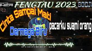 Cinta Sampai Mati / Dermaga Biru Techno Fengtau Nonstop 2023 SODJ™ (private mix).