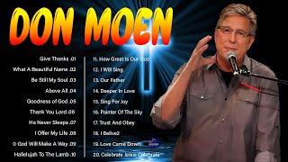 Goodness of God ️ Best Don Moen Worship Songs Playlist 2024 ️ Ultimate Don Moen Worship