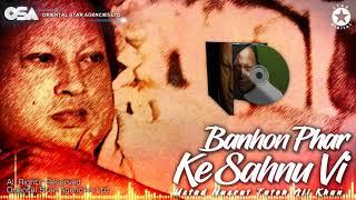 Banhon Phar Ke Sahnu Vi | Nusrat Fateh Ali Khan | complete full version | OSA Worldwide